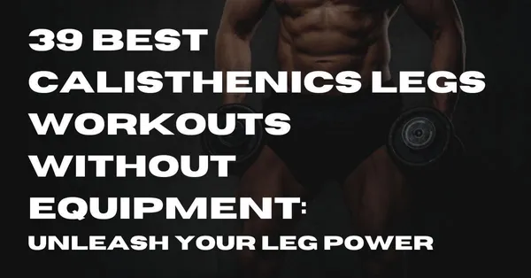 Creating a Calisthenics Workout Plan for Sustained Muscle Growth